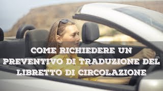 Come richiedere un Preventivo di Traduzione del Libretto di Circolazione [upl. by Ttergram760]