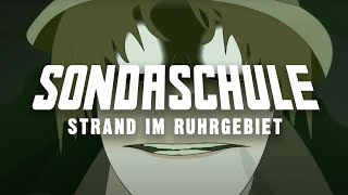 SONDASCHULE  Strand im Ruhrgebiet Offizielles Video [upl. by Tterraj]