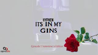 Hyphen  Its in my GINs valentines edition [upl. by Gerianne478]