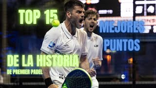 TOP 15 MEJORES PUNTOS de la HISTORIA de PREMIER PADEL  Padel Champagne [upl. by Torray]