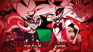 Hazbin Hotel Reacts To Respectless  Poison  3  HH React To Songs  Hazbin Hotel Gacha Reaction [upl. by Aerbua]