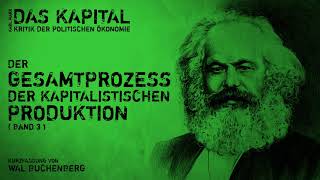 Das Kapital 3 Der Gesamtprozess der kapitalistischen Produktion Karl Marx – Kurzfassung [upl. by Mini739]