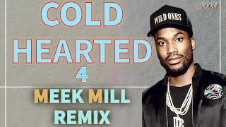 Meek Mill  Cold Hearted 4 Remix Official Video [upl. by Mackay]