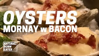 How to Make Oysters Mornaywith Bacon  2017  Natural Born Eater [upl. by Ladnor]