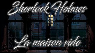 Livre audio vivant🎧 La maison vide 🎧 Sherlock Holmes [upl. by Yoral]