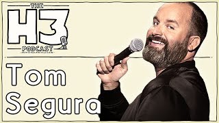 H3 Podcast 69  Tom Segura [upl. by Artima]