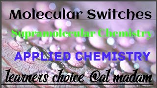 Molecular switching JNTUKJNTUAJNTUH Supramolecular chemistry Applied chemistryautonomous clg [upl. by Ainitsirhc70]