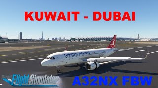 MSFS2020 LIVE Full Flight  A32NX FBW Turkish Airlines  Kuwait OKBK  Dubai OMDB [upl. by Yorgos]