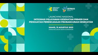 Launching Nasional Integrasi Pelayanan Kesehatan Primer dan Penguatan Rencana Pembangunan Kesehatan [upl. by Ahtoelc]