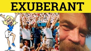 🔵 Exuberant Exuberance  Exuberant Meaning  Exuberance Examples  Exuberant Definition [upl. by Ahsienet254]