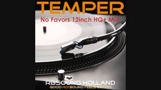 Temper  No Favors HQSound 12 inch Remix [upl. by Daphie145]