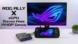 ASUS ROG Ally X eGPU 1440P Docked Mode Gaming Handheld To HighRes [upl. by Marmaduke]