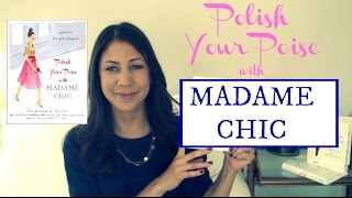 Polish Your Poise With Madame Chic [upl. by Krid]