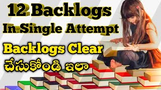 12 Backlogs In Single Attempt  How To Clear Backlogs [upl. by Pawsner]