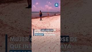 Mujer se queja de que invaden quotplaya privadaquot y se hace viral shorts [upl. by Lelia334]