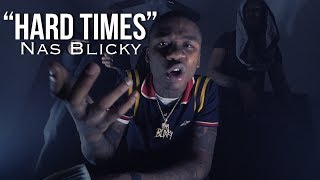 Nas Blixky  Hard Times  OFFICIAL MUSIC VIDEO [upl. by Sahc]