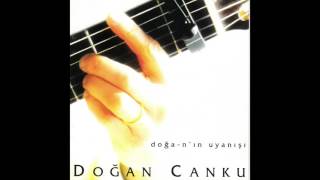 Doğan Canku  Doğanın Uyanışı [upl. by Raimondo79]