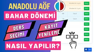 Anadolu Aöf Bahar Dönemi Ders Seçimi Nasıl Yapılır Aöf Ders Seçimi Kayıt Yenileme Ücret Yatırma [upl. by Akiv]