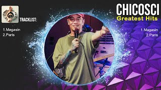 Chicosci  Chicosci Playlist 🍃 Chicosci 2024 Hits 🍃 Chicosci Greatest Hits [upl. by Stearne]