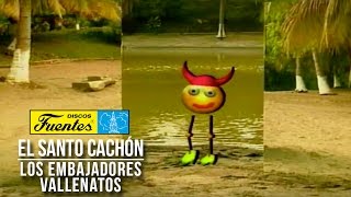 El Santo Cachón  Los Embajadores Vallenatos Vídeo Oficial  Discos Fuentes [upl. by Arrio]