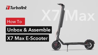 How to Assemble X7 Max Folding Electric Scooter  TurboAnt X7 Max Unboxing [upl. by Medrek727]