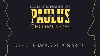 03 Stephanus Zeugnisrede  Paulus  Fesselnde Freiheit Chormusical [upl. by Nuhsar89]