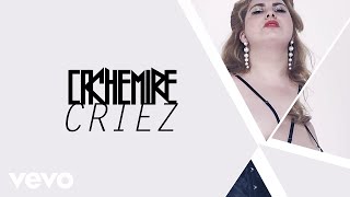 Cachemire  Criez Clip officiel [upl. by Dafna]