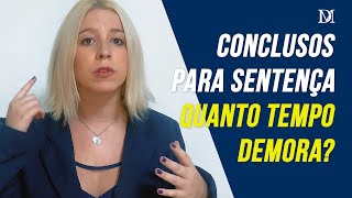 Conclusos Para Sentença Quanto Tempo Demora  Duarte Moral Advogados [upl. by Einnhoj]