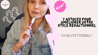 Améliorer son style rédactionnel en rédaction web  7 astuces [upl. by Kciderf904]