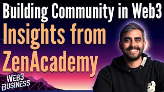 Building Community in Web3 Insights From ZenAcademy [upl. by Torre425]