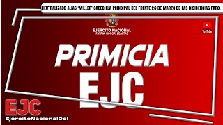 Neutralizado alias ‘Miller’ cabecilla principal del Frente 26 de Marzo de las disidencias Farc [upl. by Windsor]