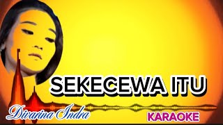 SEKECEWA ITU  KARAOKE  Difarina Indra  ADELLA MUSIK [upl. by Ykcub]