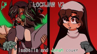 Lockjaw but Isabella  Preacher and Jonah sings it  V2 [upl. by Imyaj928]