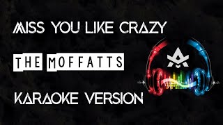 Miss You Like Crazy The Moffatts  Karaoke Version [upl. by Sophey]