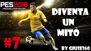 PES 2016 DIVENTA UN MITO 7  VOTO MASSIMO IN PAGELLA By Giuse360 [upl. by Eelatan915]