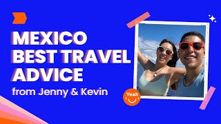 Mexico Best Travel Advice from Jenny amp Kevin [upl. by Conan562]