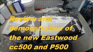 Review and demonstration of the new Eastwood cc500 and P500 [upl. by Accissej]