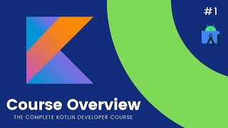 The Complete Kotlin Developer Course  Course Overview 1 [upl. by Oiluj]