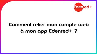 Comment relier mon compte web à mon app Edenred [upl. by Dene589]