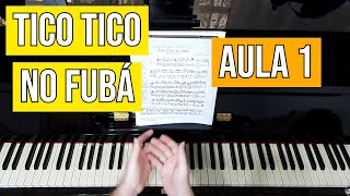 Zequinha de Abreu  Tico Tico no Fubá Aula de Piano  Parte 1 [upl. by Ijuy680]