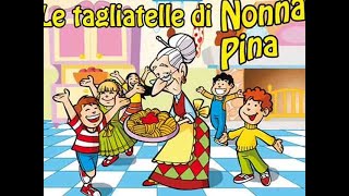 Le Tagliatelle di Nonna Pina  Canzoni per Bambini [upl. by Nerak420]