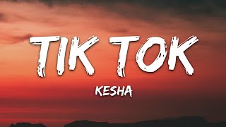 Kesha  TiK ToK Lyrics [upl. by Ynattyrb324]