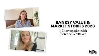 Banksy Value amp Market Stories In 2023  In Conversation With Banksy Specialists [upl. by Nitnelav]