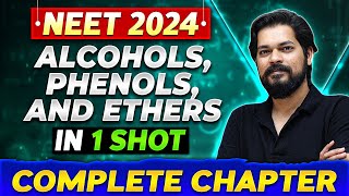 ALCOHOLS PHENOLS AND ETHERS in One Shot  Complete Chapter of Organic Chemistry  NEET 2024 [upl. by Sirovart36]