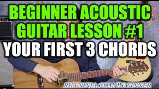 Beginner Acoustic Guitar Lesson 1  Your First 3 Chords [upl. by Haidabo]