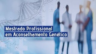 Mestrado Profissional em Aconselhamento Genético  IBUSP [upl. by Orola]