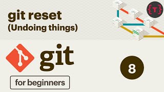 8 Git Tutorial  Undo things using git reset [upl. by Laehplar]