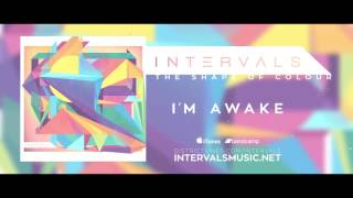 INTERVALS  IM AWAKE  THE SHAPE OF COLOUR [upl. by Ykciv]