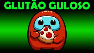 Virei o GLUTÃO GULOSO e posso COMER UM DE CADA VEZ no Among Us [upl. by Nahgeem326]