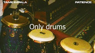 Tame Impala  Patience Only drums [upl. by Novyart]